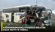 Kahramanmaraş otobüsü Bolu’da kaza yaptı! 15 yaralı