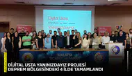 Dijital Usta Yanınızdayız Projesi deprem bölgesindeki 4 ilde tamamlandı