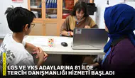 LGS ve YKS adaylarına 81 ilde tercih danışmanlığı hizmeti başladı