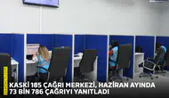 KASKİ 185 çağrı merkezi, haziran ayında 73 bin 786 çağrıyı yanıtladı