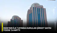 2026’nın ilk 7 ayında kurulan şirket sayısı yüzde 7,4 arttı