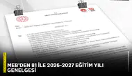 MEB'den 81 ile 2026-2027 eğitim yılı genelgesi