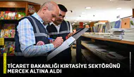 Ticaret Bakanlığı kırtasiye sektörünü mercek altına aldı