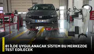 81 ilde uygulanacak sistem bu merkezde test edilecek