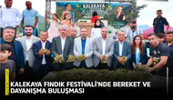 Kalekaya Fındık Festivali’nde bereket ve dayanışma buluşması