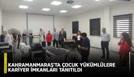 Kahramanmaraş'ta çocuk yükümlülere kariyer imkanları tanıtıldı
