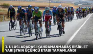 3. Uluslararası Kahramanmaraş Bisiklet Yarışı'nın üçüncü etabı tamamlandı