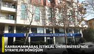 Kahramanmaraş İstiklal Üniversitesi’nde stratejik dönüşüm