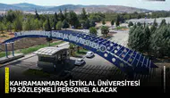 Kahramanmaraş İstiklal Üniversitesi 19 sözleşmeli personel alacak