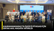 Kahramanmaraş’ta işgücü piyasası için ortak akıl masaya yatırıldı