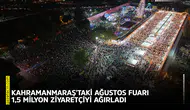 Kahramanmaraş'taki Ağustos Fuarı 1,5 milyon ziyaretçiyi ağırladı