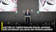 Kültür ve Turizm Bakanı Ersoy, deprem bölgesindeki çalışmaları değerlendirdi