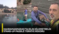 Kahramanmaraş’ta 85,24 kilometrelik Stand-Up Paddle Türkiye rekoru