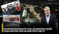 Kahramanmaraş’ta yollar baştan aşağı yenileniyor 200 kilometreyi geçti
