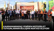 Kahramanmaraş yeniden motosiklet tutkunlarının buluşma noktası oluyor!