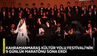 Kahramanmaraş Kültür Yolu Festivali’nin 9 günlük maratonu sona erdi