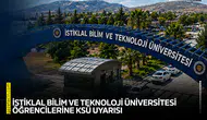 İstiklal Bilim ve Teknoloji Üniversitesi öğrencilerine KSÜ uyarısı