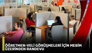 Öğretmen-veli görüşmeleri için MEBİM üzerinden randevu