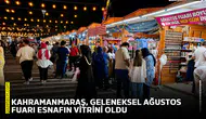 Kahramanmaraş, Geleneksel Ağustos Fuarı esnafın vitrini oldu