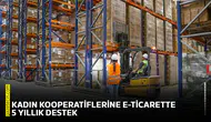 Kadın kooperatiflerine e-ticarette 5 yıllık destek