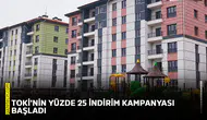 TOKİ'nin yüzde 25 indirim kampanyası başladı