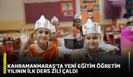 Kahramanmaraş'ta yeni eğitim öğretim yılının ilk ders zili çaldı