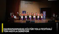 Kahramanmaraş Kültür Yolu Festivali tüm hızıyla sürüyor