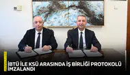İBTÜ ile KSÜ arasında iş birliği protokolü imzalandı