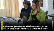 Kahramanmaraş’ın köyünde başlayan pizza serüveni anne-kızı girişimci yaptı