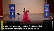 7 bölge, 7 ozan, 7 türkü gösterisi Kahramanmaraş’ta sahne aldı