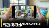Sosyal medyada ilanlarına yönelik 152 işletmeye ceza