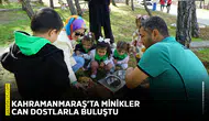 Kahramanmaraş’ta minikler can dostlarla buluştu