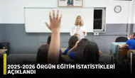 2025-2026 Örgün Eğitim istatistikleri açıklandı