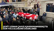 Şehit uzman çavuş Kahramanmaraş'ta son yolculuğuna uğurlandı