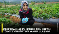 Kahramanmaraşlı kadınların üretimi Türkiye’nin dört bir yanına ulaşıyor