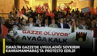 Gazze'de uygulanan soykırım Kahramanmaraş'ta protesto edildi