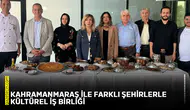 Kahramanmaraş ile farklı şehirlerle kültürel iş birliği