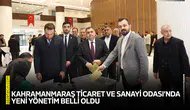 Kahramanmaraş Ticaret ve Sanayi Odası’nda yeni yönetim belli oldu