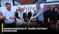 Kahramanmaraş'ta 'Zahire Festivali' gerçekleştirildi!