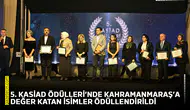 5. KASİAD Ödülleri’nde Kahramanmaraş’a değer katan isimler ödüllendirildi