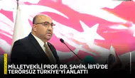 Milletvekili Prof. Dr. Şahin, İBTÜ’de Terörsüz Türkiye’yi anlattı