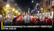 Kahramanmaraş’ta 'Cumhuriyet Yürüyüşü' iptal edildi