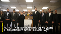 AK Parti'nin Kahramanmaraş ve çevre illerindeki üye sayısı 1 milyonu aştı