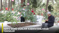 Arife günü dualar kabristanlarda yükseldi