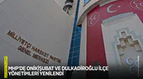 MHP’de Onikişubat ve Dulkadiroğlu İlçe Yönetimleri yenilendi