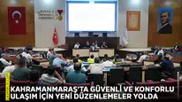 Kahramanmaraş’ta güvenli ve konforlu ulaşım için yeni düzenlemeler yolda