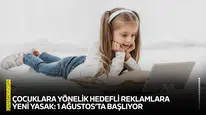 Çocuklara yönelik hedefli reklamlara yeni yasak: 1 Ağustos’ta başlıyor