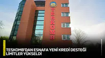 TESKOMB'dan esnafa yeni kredi desteği: Limitler yükseldi