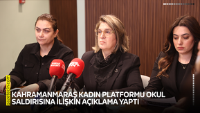 Kahramanmaraş Kadın Platformu okul saldırısına ilişkin açıklama yaptı
