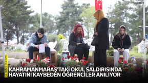Kahramanmaraş'taki okul saldırısında hayatını kaybeden öğrenciler anılıyor